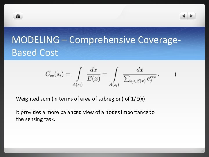 MODELING – Comprehensive Coverage. Based Cost Weighted sum (in terms of area of subregion) MODELING – Comprehensive Coverage. Based Cost Weighted sum (in terms of area of subregion)