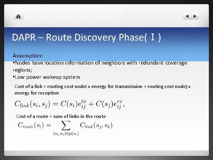 DAPR – Route Discovery Phase(I) Assumption: • Nodes have location information of neighbors with DAPR – Route Discovery Phase(I) Assumption: • Nodes have location information of neighbors with