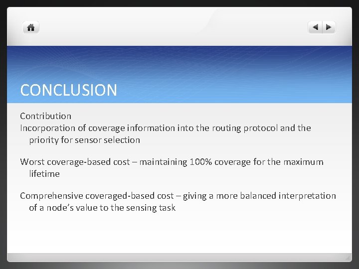 CONCLUSION Contribution Incorporation of coverage information into the routing protocol and the priority for CONCLUSION Contribution Incorporation of coverage information into the routing protocol and the priority for