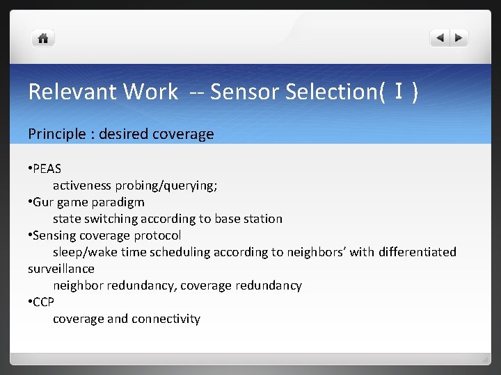Relevant Work -- Sensor Selection(I) Principle : desired coverage • PEAS activeness probing/querying; • Relevant Work -- Sensor Selection(I) Principle : desired coverage • PEAS activeness probing/querying; •