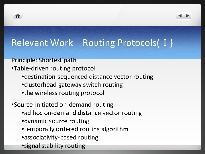 Relevant Work – Routing Protocols(I) Principle: Shortest path • Table-driven routing protocol • destination-sequenced Relevant Work – Routing Protocols(I) Principle: Shortest path • Table-driven routing protocol • destination-sequenced