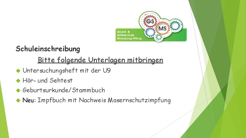 Schuleinschreibung Bitte folgende Unterlagen mitbringen Untersuchungsheft mit der U 9 Hör- und Sehtest Geburtsurkunde/Stammbuch