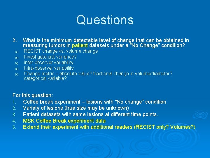 Questions 3. (a) (b) (c) (d) (e) What is the minimum detectable level of