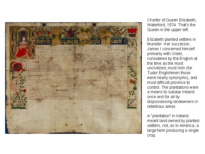Charter of Queen Elizabeth, Waterford, 1574. That’s the Queen in the upper left. Elizabeth