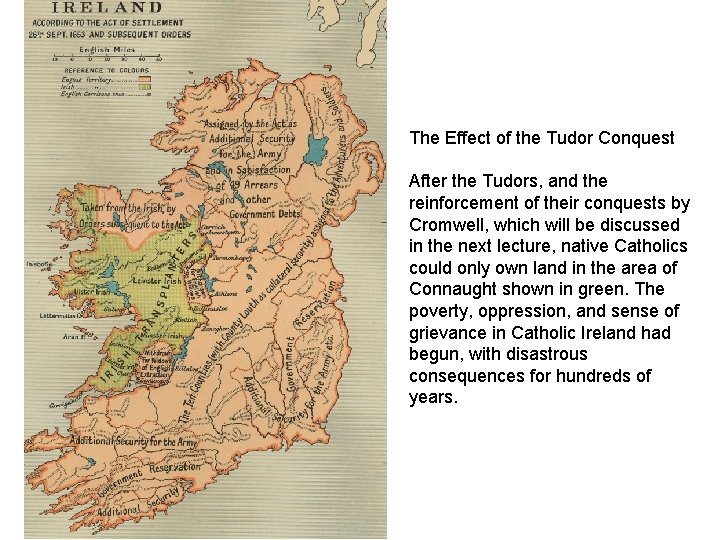 The Effect of the Tudor Conquest After the Tudors, and the reinforcement of their