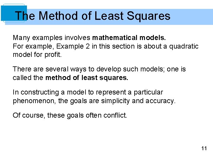 The Method of Least Squares Many examples involves mathematical models. For example, Example 2
