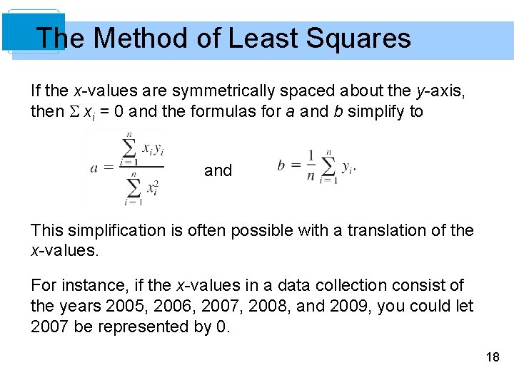 The Method of Least Squares If the x-values are symmetrically spaced about the y-axis,