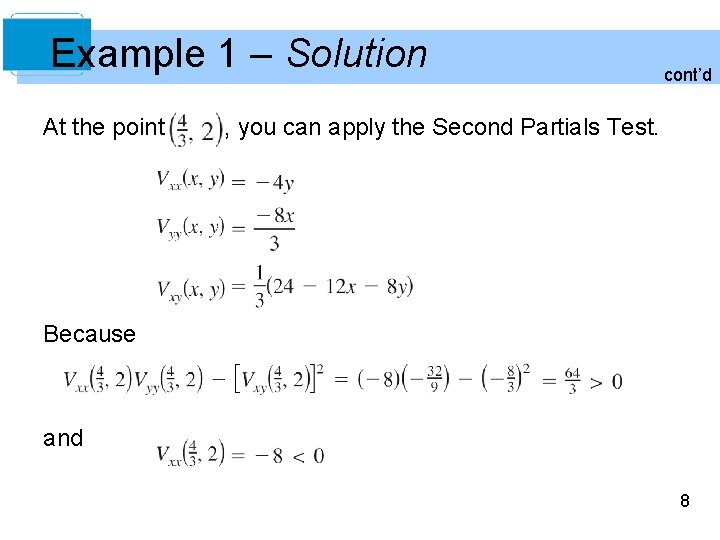 Example 1 – Solution At the point cont’d , you can apply the Second