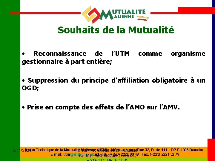 Souhaits de la Mutualité • Reconnaissance de l’UTM gestionnaire à part entière; comme organisme