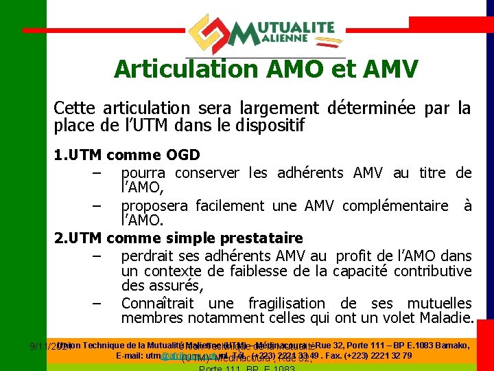 Articulation AMO et AMV Cette articulation sera largement déterminée par la place de l’UTM