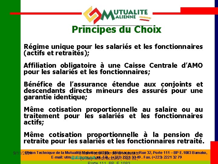 Principes du Choix Régime unique pour les salariés et les fonctionnaires (actifs et retraités);