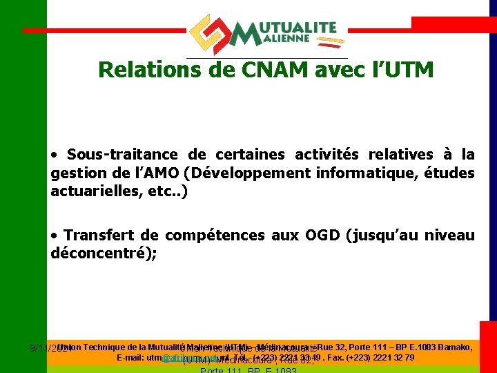 Relations de CNAM avec l’UTM • Sous-traitance de certaines activités relatives à la gestion