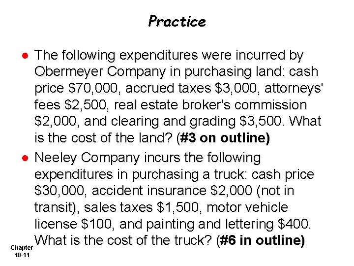 Practice The following expenditures were incurred by Obermeyer Company in purchasing land: cash price