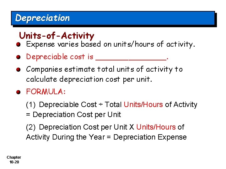 Depreciation Units-of-Activity Expense varies based on units/hours of activity. Depreciable cost is ________. Companies