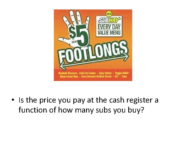  • Is the price you pay at the cash register a function of