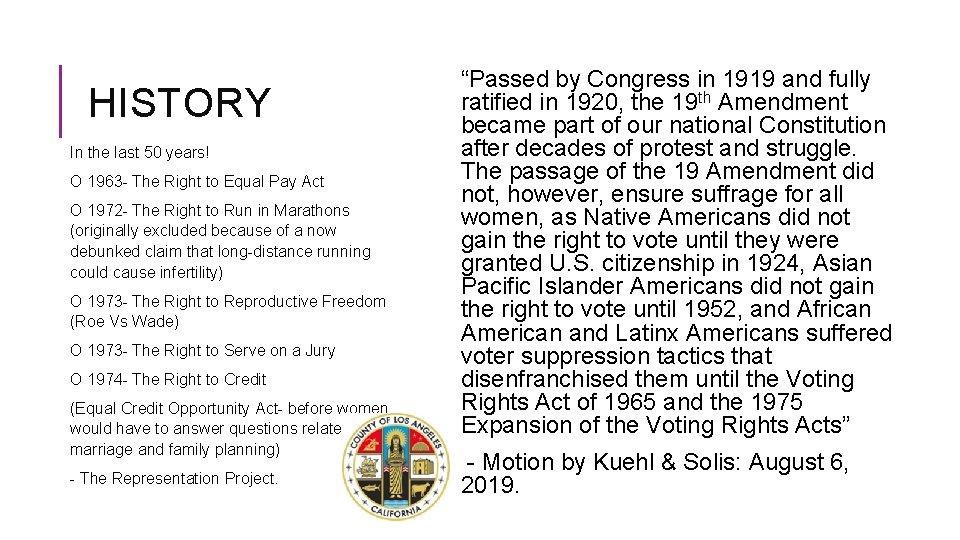 HISTORY In the last 50 years! O 1963 - The Right to Equal Pay