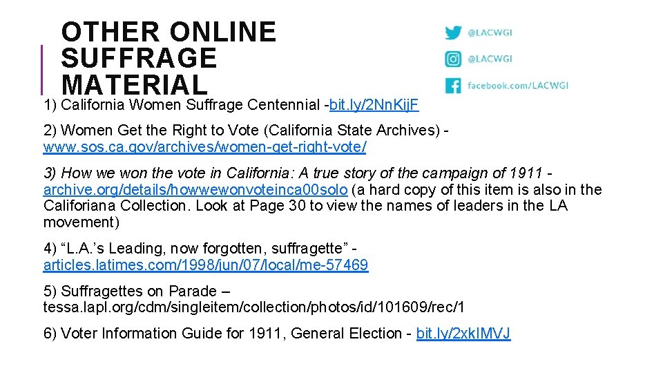 OTHER ONLINE SUFFRAGE MATERIAL 1) California Women Suffrage Centennial -bit. ly/2 Nn. Kij. F