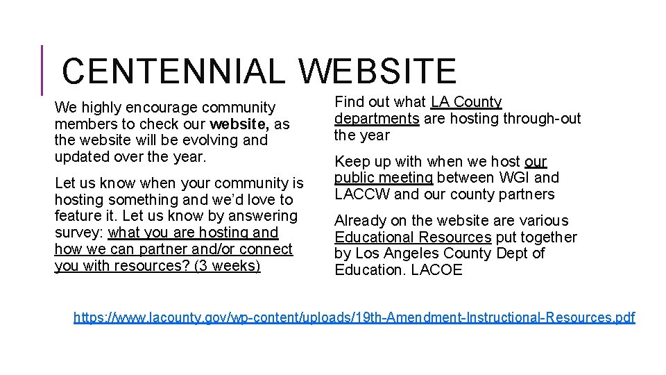 CENTENNIAL WEBSITE We highly encourage community members to check our website, as the website