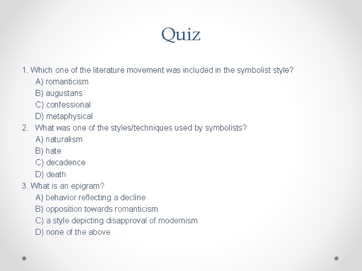 Quiz 1. Which one of the literature movement was included in the symbolist style?