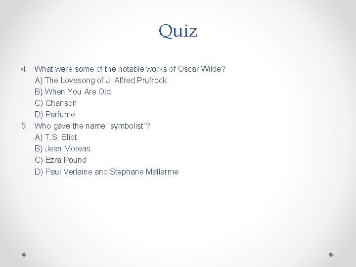 Quiz 4. What were some of the notable works of Oscar Wilde? A) The