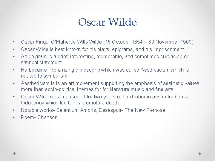 Oscar Wilde • • Oscar Fingal O'Flahertie Wills Wilde (16 October 1854 – 30