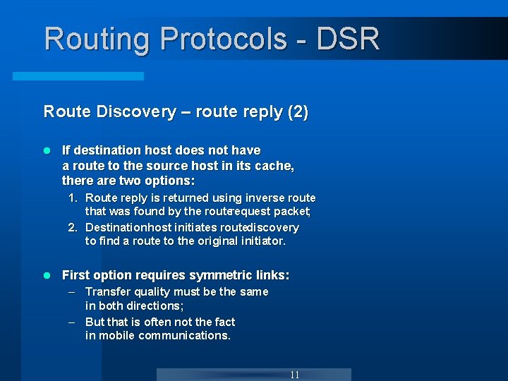 Routing Protocols - DSR Route Discovery – route reply (2) l If destination host Routing Protocols - DSR Route Discovery – route reply (2) l If destination host