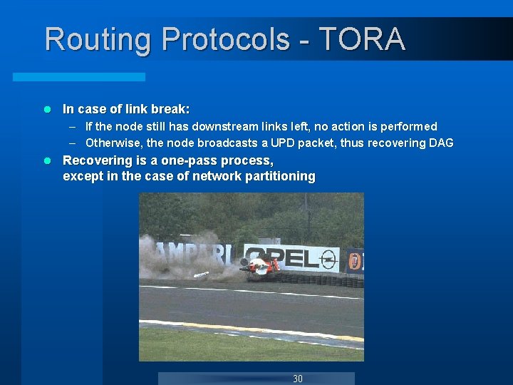 Routing Protocols - TORA l In case of link break: – If the node Routing Protocols - TORA l In case of link break: – If the node