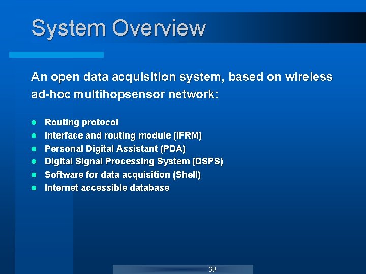 System Overview An open data acquisition system, based on wireless ad-hoc multihopsensor network: l System Overview An open data acquisition system, based on wireless ad-hoc multihopsensor network: l