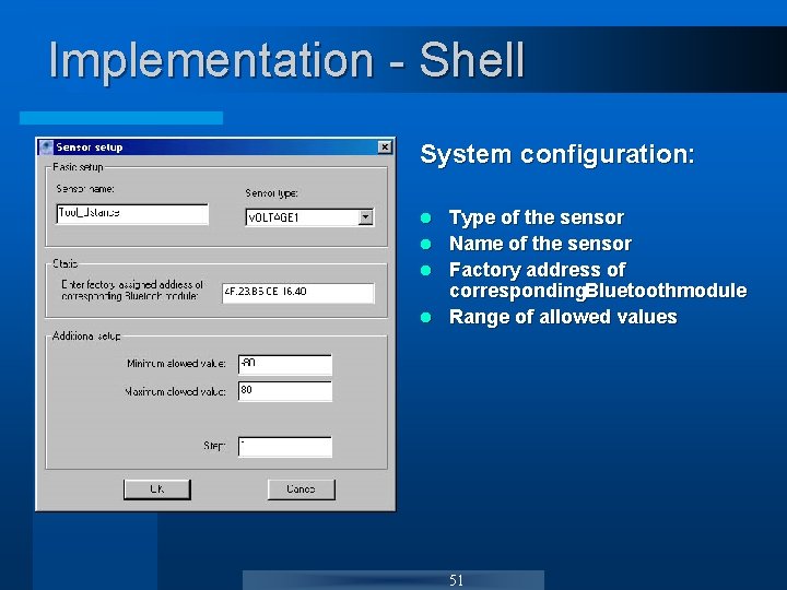 Implementation - Shell System configuration: Type of the sensor l Name of the sensor Implementation - Shell System configuration: Type of the sensor l Name of the sensor