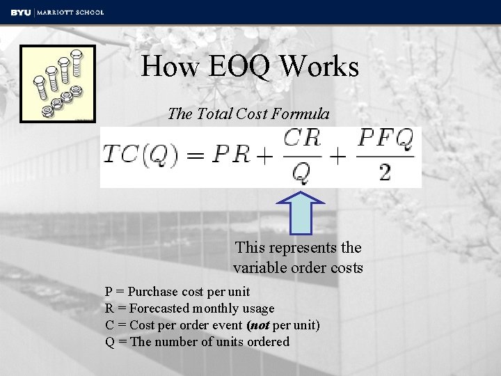 How EOQ Works The Total Cost Formula This represents the variable order costs P