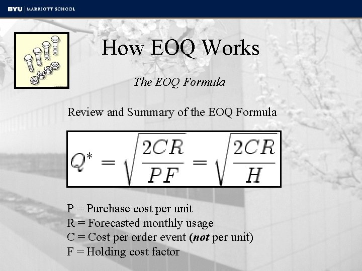 How EOQ Works The EOQ Formula Review and Summary of the EOQ Formula P