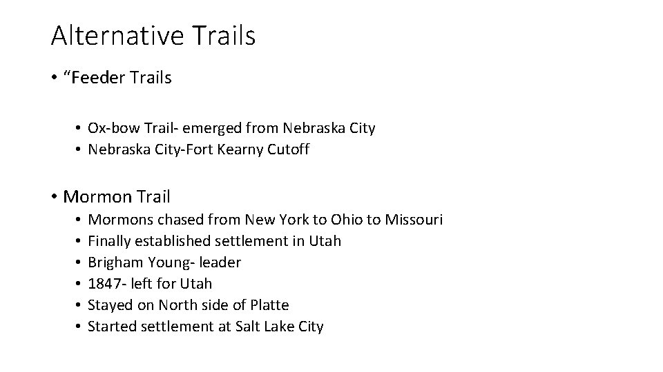 Alternative Trails • “Feeder Trails • Ox-bow Trail- emerged from Nebraska City • Nebraska