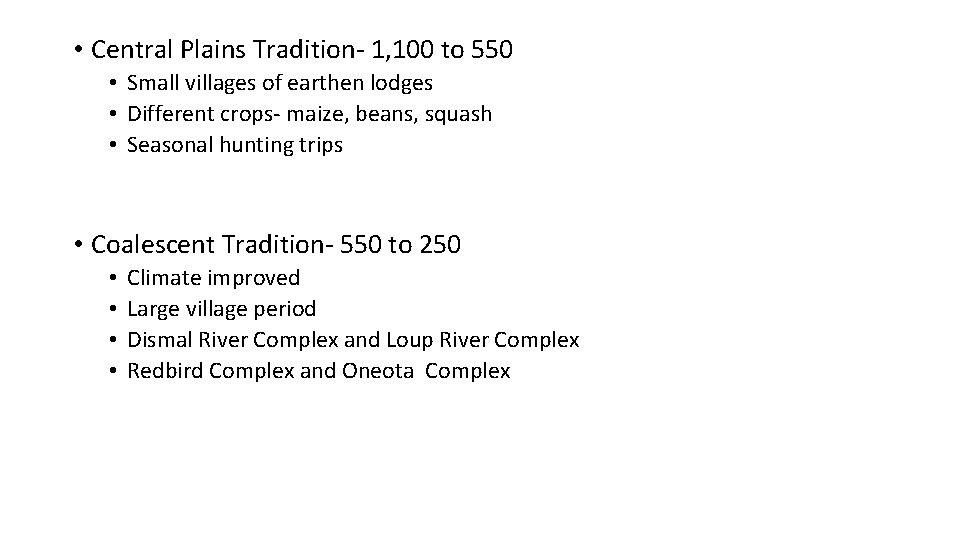  • Central Plains Tradition- 1, 100 to 550 • Small villages of earthen