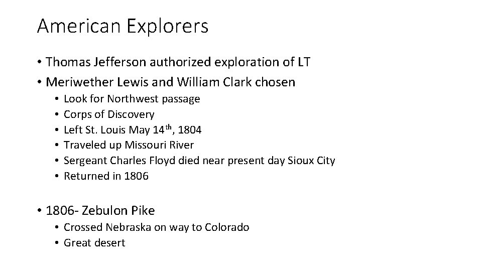 American Explorers • Thomas Jefferson authorized exploration of LT • Meriwether Lewis and William