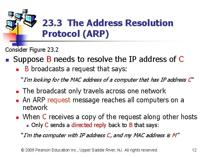 23. 3 The Address Resolution Protocol (ARP) Consider Figure 23. 2 n Suppose B