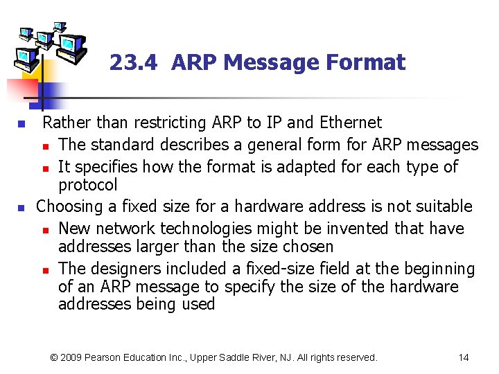 23. 4 ARP Message Format n n Rather than restricting ARP to IP and