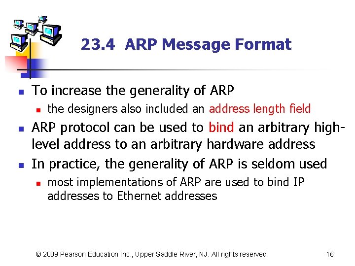 23. 4 ARP Message Format n To increase the generality of ARP n n
