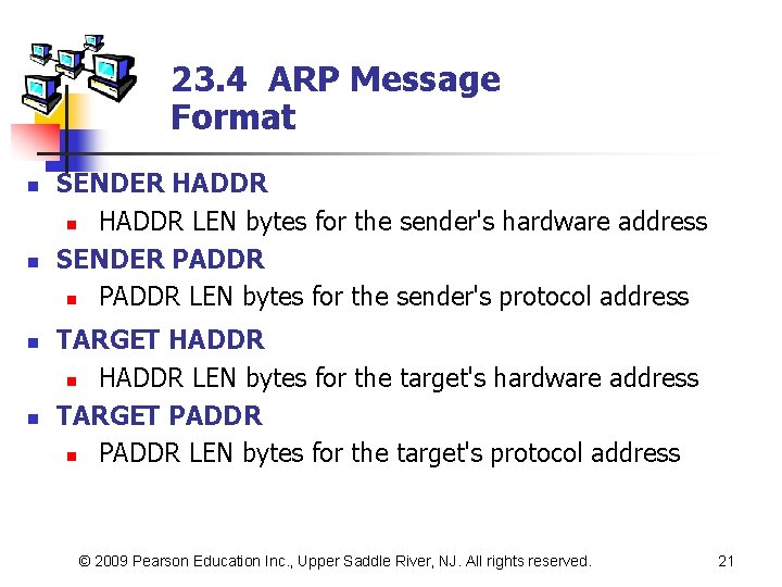 23. 4 ARP Message Format n n SENDER HADDR n HADDR LEN bytes for