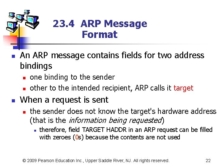 23. 4 ARP Message Format n An ARP message contains fields for two address