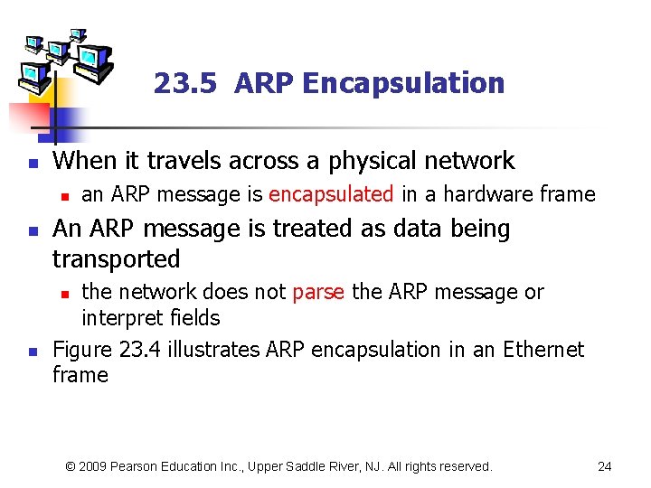 23. 5 ARP Encapsulation n When it travels across a physical network n n