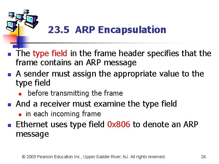 23. 5 ARP Encapsulation n n The type field in the frame header specifies