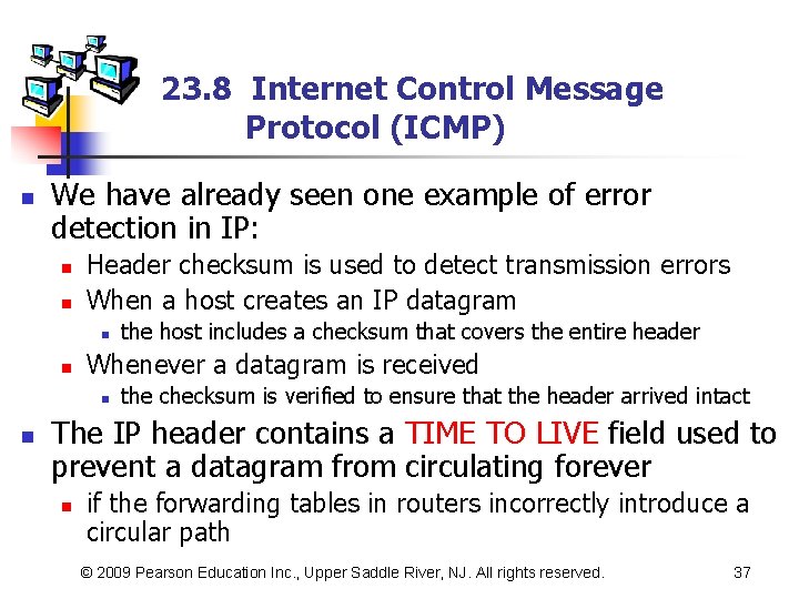 23. 8 Internet Control Message Protocol (ICMP) n We have already seen one example