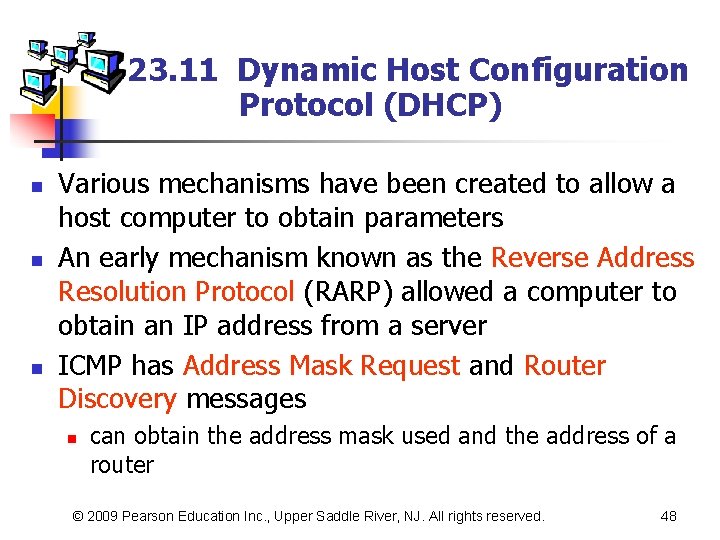 23. 11 Dynamic Host Configuration Protocol (DHCP) n n n Various mechanisms have been