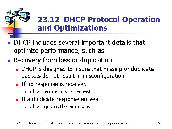 23. 12 DHCP Protocol Operation and Optimizations n n DHCP includes several important details