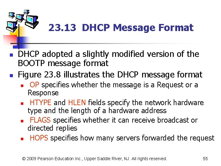 23. 13 DHCP Message Format n n DHCP adopted a slightly modified version of