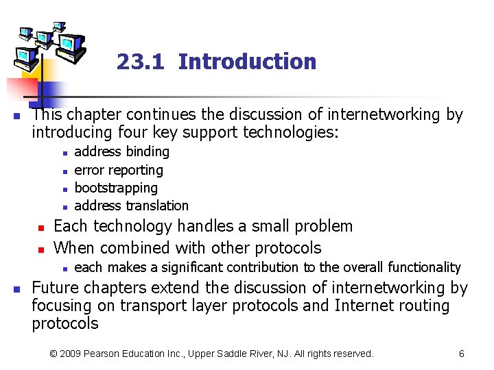 23. 1 Introduction n This chapter continues the discussion of internetworking by introducing four