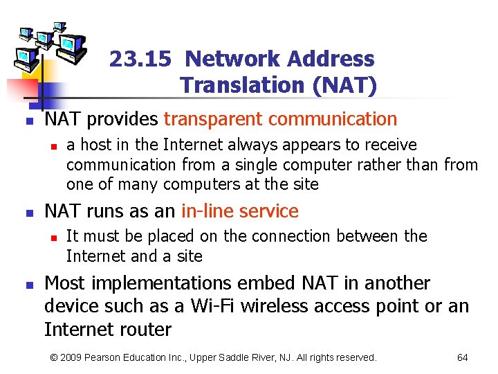 23. 15 Network Address Translation (NAT) n NAT provides transparent communication n n NAT