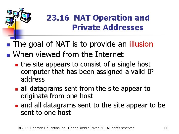 23. 16 NAT Operation and Private Addresses n n The goal of NAT is