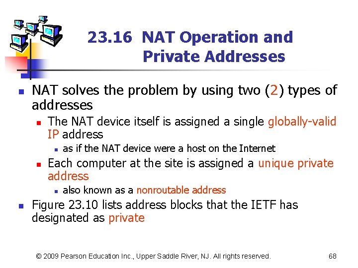 23. 16 NAT Operation and Private Addresses n NAT solves the problem by using
