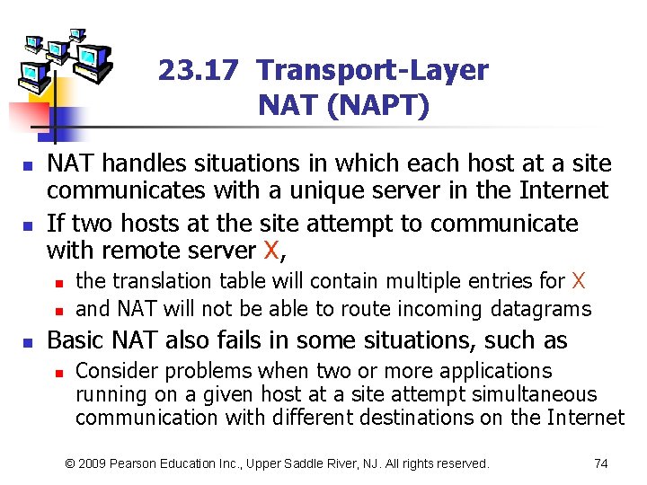 23. 17 Transport-Layer NAT (NAPT) n n NAT handles situations in which each host